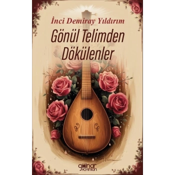 Gönül Telimden Dökülenler