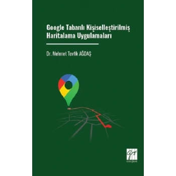Google Tabanlı Kişiselleştirilmiş Haritalama Uygulamaları