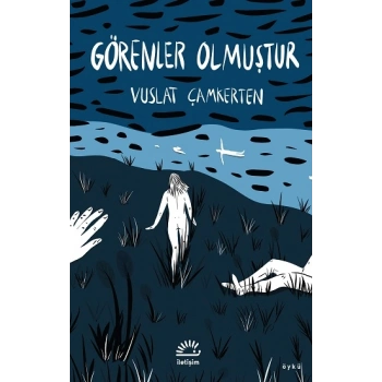 Görenler Olmuştur