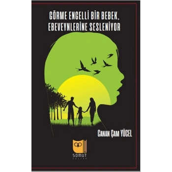 Görme Engelli Bir Bebek, Ebeveynlerine Sesleniyor