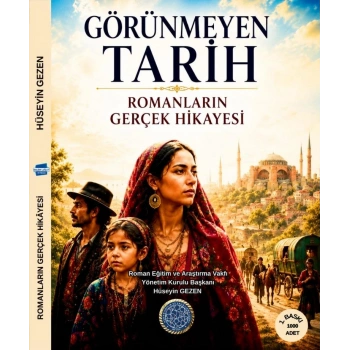 Görünmeyen Tarih - Romanların Gerçek Hikayesi