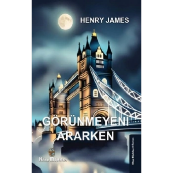 Görünmeyeni Ararken
