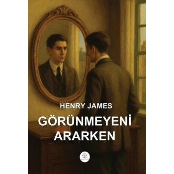 Görünmeyeni Ararken