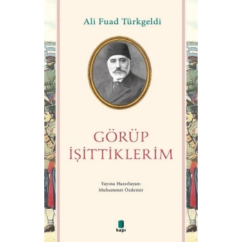 Görüp İşittiklerim