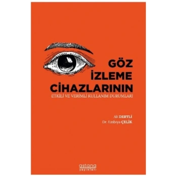 Göz İzleme Cihazlarının Etkili ve Verimli Kullanım Durumları