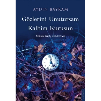 Gözlerini Unutursam Kalbim Kurusun