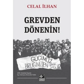 Grevden Dönenin!
