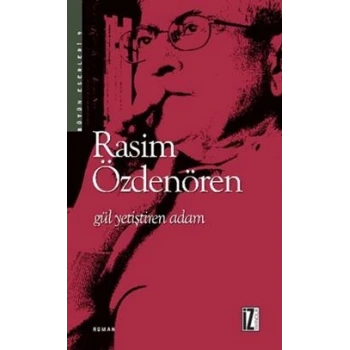 Gül Yetiştiren Adam - Bütün Eserleri 9