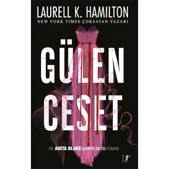 Gülen Ceset Bir Anita Blake Vampir Avcısı Romanı