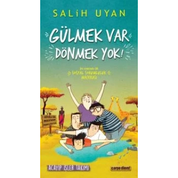 Gülmek Var Dönmek Yok - Acayip İşler Takımı