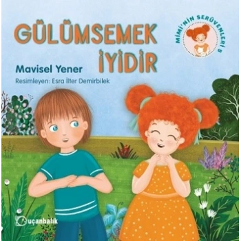 Gülümsemek İyidir - Miminin Serüvenleri