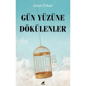 Gün Yüzüne Dökülenler