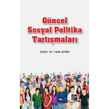 Güncel Sosyal Politika Tartışmaları
