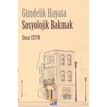 Gündelik Hayata Sosyolojik Bakmak