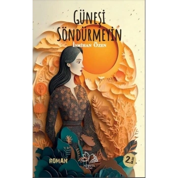 Güneşi Söndürmeyin