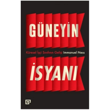Güneyin İsyanı: Küresel İşçi Sınıfının Gelişi