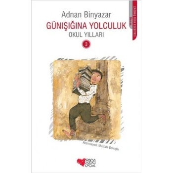 Günışığına Yolculuk - Okul Yılları 3
