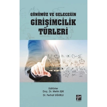 Günümüz ve Geleceğin Girişimcilik Türleri