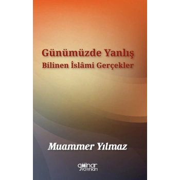 Günümüzde Yanlış Bilinen İslami Gerçekler