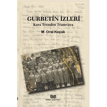 Gurbetin İzleri - Kara Trenden Tramvaya