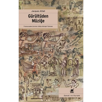 Gürültüden Müziğe Müziğin Ekonomi - Politiği Üzerine