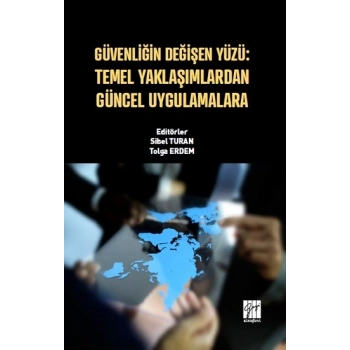 Güvenliğin Değişen Yüzü - Temel Yaklaşımlardan Güncel Uygulamalara