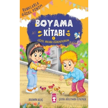 Güzel Ahlakı Öğreniyorum - Renklerle Güzel Dinim Boyama Kitabı 1