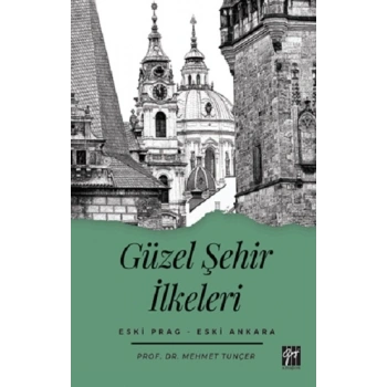 Güzel Şehir İlkeleri Eski Prag - Eski Ankara