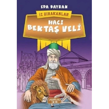 Hacı Bektaş Veli-İz Bırakanlar
