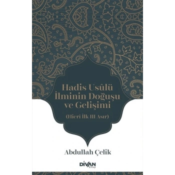 Hadis Usûlü İlminin Doğuşu ve Gelişimi