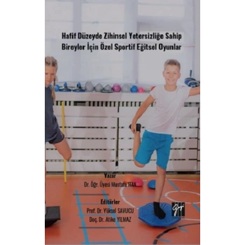 Hafif Düzeyde Zihinsel Yetersizliğe Sahip Bireyler İçin Özel Sportif Eğitsel Oyunlar