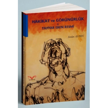 Hakikat ve Görünürlük - Tayyar Eren Resmi