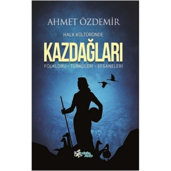 Halk Kültüründe Kazdağları