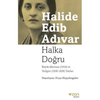 Halka Doğru - Büyük Mecmua (1919) ve Yedigün (1936 -1939) Yazıları