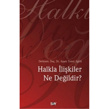 Halkla İlişkiler Ne Değildir?