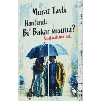 Hanfendi Bi’ Bakar mısınız? Anlatacaklarım Var…
