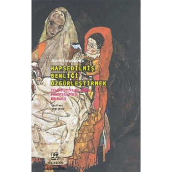 Hapsedilmiş Benliği Özgürleştirmek