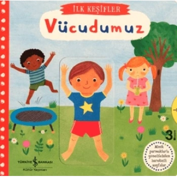 Hareketli Vücudumuz - İlk Keşifler