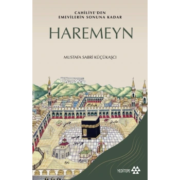 Haremeyn - Cahiliyeden Emevilerin Sonuna Kadar