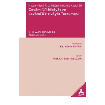 Hasan Hüsnü Paşa Kütüphanesinde Kayıtlı Bir Cevâmi’ü’l-Hikâyât Ve Levâmi’ü’r-Rivâyât Tercümesi Iı, Iıı Ve Iv. Kısımlar