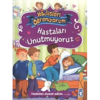 Hastaları Unutmuyoruz - Hadisleri Öğreniyorum