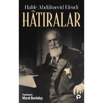 Hatıralar-Halife Abdülmecid Efendi
