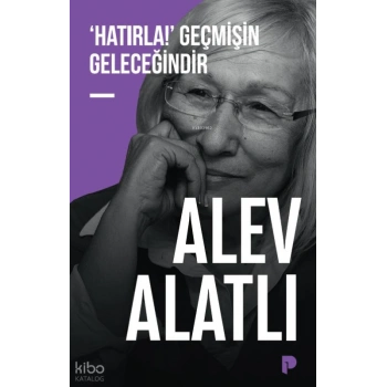 ‘Hatırla!’ Geçmişin Geleceğindir