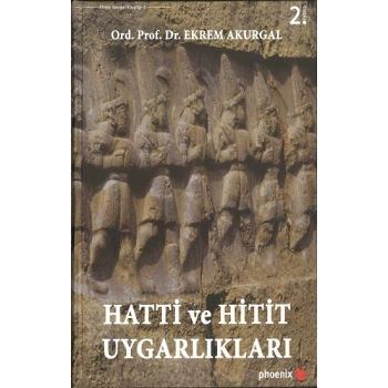 Hatti ve Hitit Uygarlıkları (Ciltli)