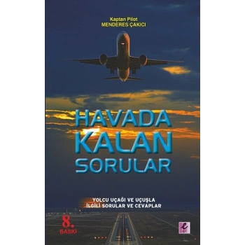 Havada Kalan Sorular - Yolcu Uçağı, Uçuş ile İlgili Sorularınız ve Cevapları