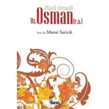 Haya Timsali Hz. Osman (r.a.)