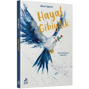 Hayal Gibiydik