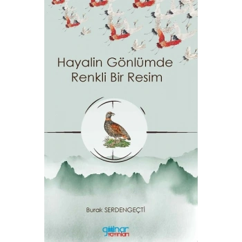 Hayalin Gönlümde Renkli Bir Resim
