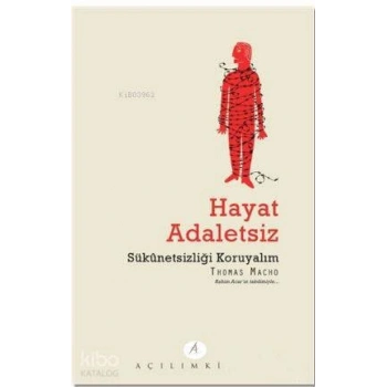 Hayat Adaletsiz; Sükunetsizliği Koruyalım