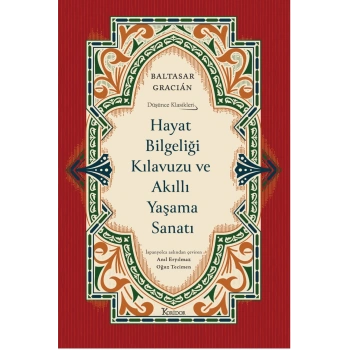 Hayat Bilgeliği Kılavuzu ve Akıllı Yaşama Sanatı (Bez Ciltli)
